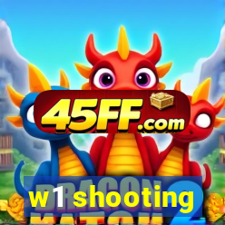 w1 shooting